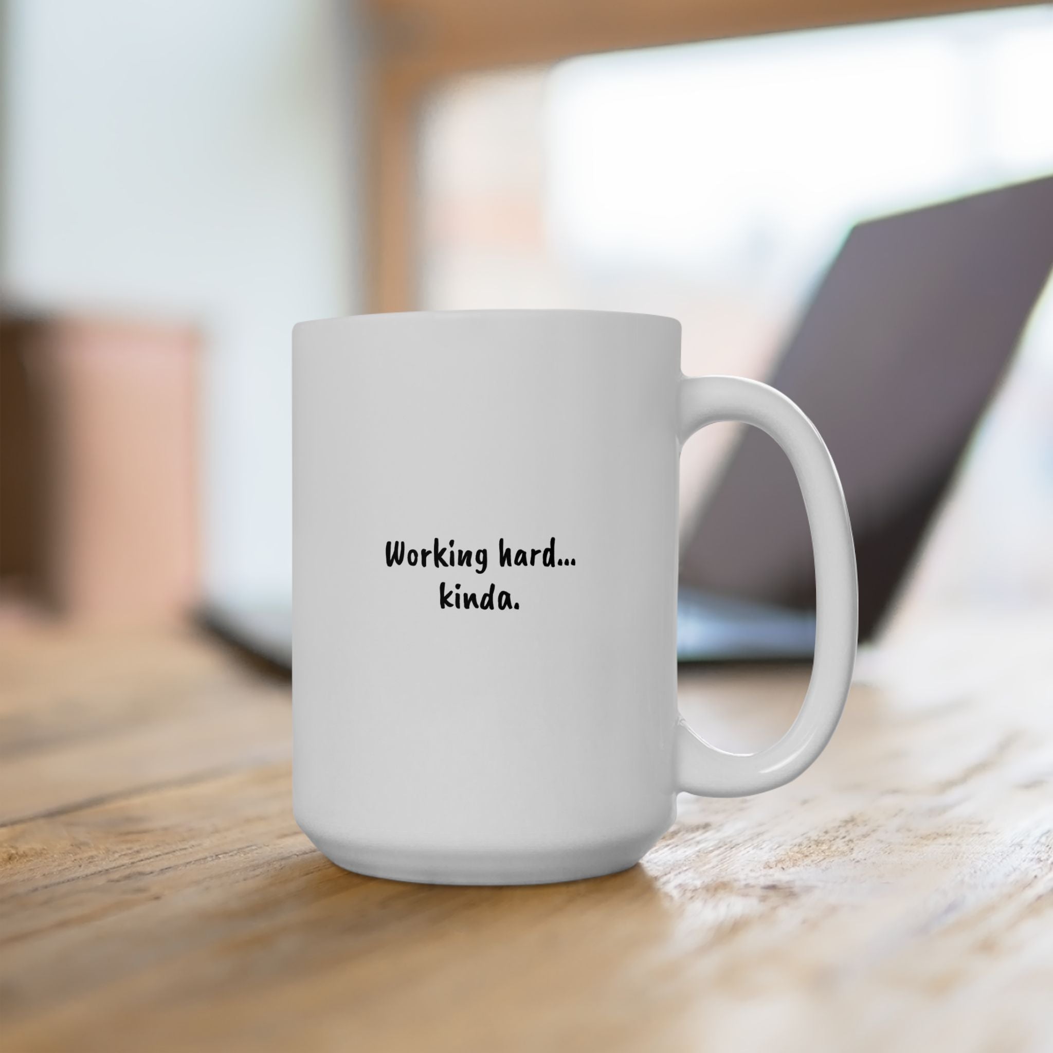 Working Hard… Kinda — White Ceramic Mug