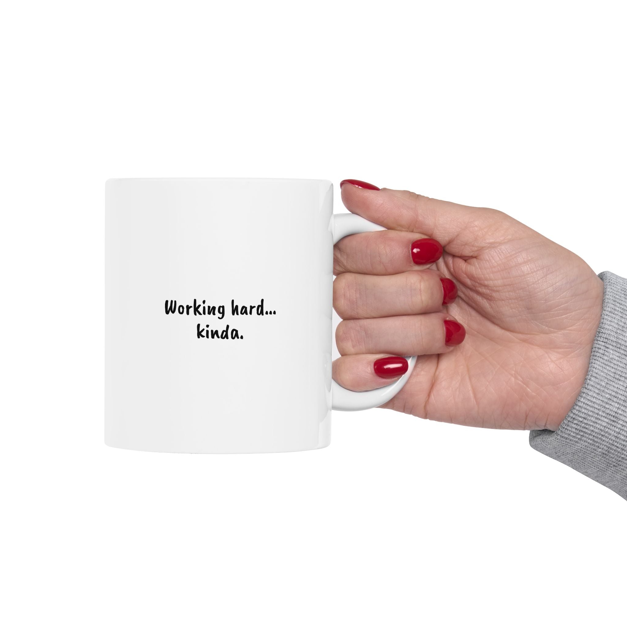 Working Hard… Kinda — White Ceramic Mug